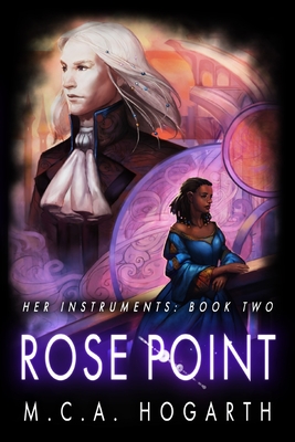 Rose Point: Her Instruments, Book 2 - Hogarth, M C a