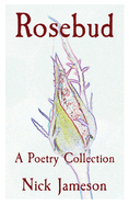 Rosebud: A Poetry Collection