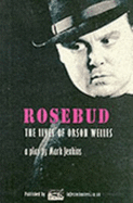 Rosebud: The Lives of Orson Welles