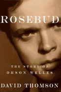Rosebud: The Story of Orson Welles