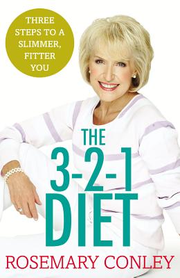 Rosemary Conley's 3-2-1 Diet: Just 3 steps to a slimmer, fitter you - Conley, Rosemary