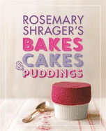 Rosemary Shrager's Bakes, Cakes & Puddings