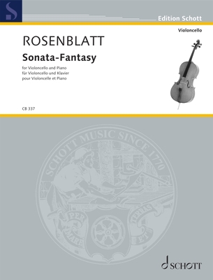 Rosenblatt: Sonata-Fantasy for Cello and Piano - Rosenblatt, Alexander (Composer)