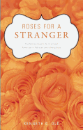 Roses for a Stranger: The Not-So-Quiet Life of a Quiet American in Pakistan and Other Places