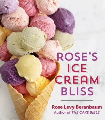 Rose's Ice Cream Bliss - Beranbaum, Rose Levy