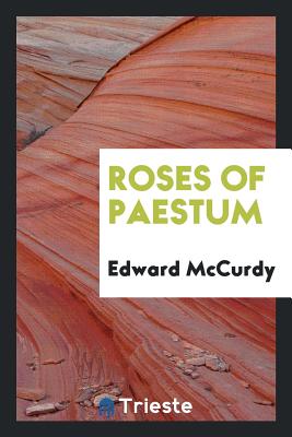 Roses of Paestum - McCurdy, Edward