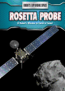 Rosetta Probe: A Robot's Mission to Catch a Comet