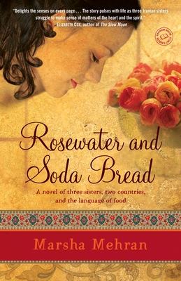 Rosewater and Soda Bread - Mehran, Marsha