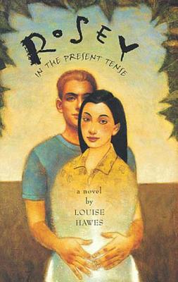 Rosey in the Present Tense - Hawes, Louise