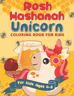 Rosh Hashanah Unicorn Coloring Book for Kids: A Rosh Hashanah Gift Idea for Kids Ages 4-8 A Jewish High Holiday Coloring Book for Children
