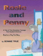 Rosie and Penny: A Tale of Two Homeless Teenage Red Headed Chickens
