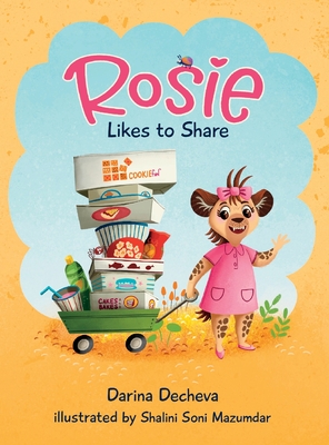 Rosie Likes to Share - Decheva, Darina, and Soni Mazumdar, Shalini (Illustrator)