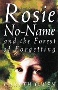 Rosie No-Name and the Forest of Forgetting - Owen, Gareth