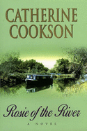 Rosie of the River - Cookson, and Cookson, Catherine