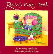 Rosie's Baby Tooth - MacDonald, Maryann, and MacDonald, Baker Sidney