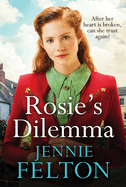 Rosie's Dilemma: A Heart-Rending Tale of Wartime Love and Secrets