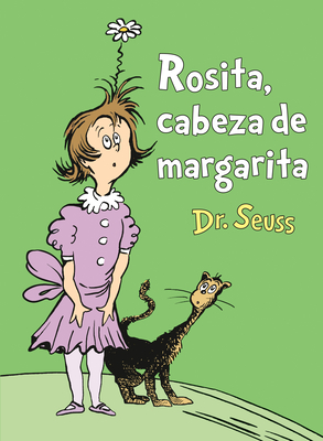 Rosita Cabeza de Margarita (Daisy-Head Mayzie Spanish Edition) - Dr Seuss