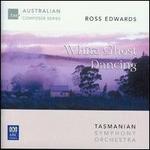 Ross Edwards: White Ghost Dancing
