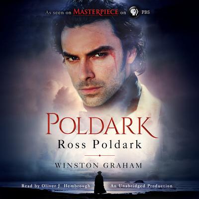 Ross Poldark: A Novel of Cornwall, 1783-1787 - Graham, Winston, and Hembrough, Oliver (Read by)