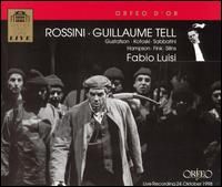 Rossini: Guillaume Tell - Dawn Kotoski (vocals); Egils Silins (vocals); Giuseppe Sabbatini (vocals); John Dickie (vocals);...