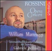 Rossini Opera Concert - William Matteuzzi (tenor); Czech Chamber Choir (choir, chorus); International Belcanto Chorus (choir, chorus);...