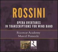 Rossini: Ouvertures transcrites pour instruments  vent - Ricercar Academy; Marcel Ponseele (conductor)