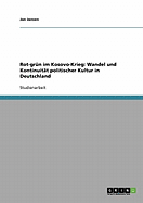 Rot-grn im Kosovo-Krieg: Wandel und Kontinuitt politischer Kultur in Deutschland