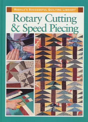 Rotary Cutting and Speed Piecing - Dunn, Sarah Sacks (Editor)