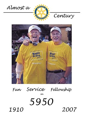 Rotary International: Almost a Century 1910-2007 - District 5950 Rotary International