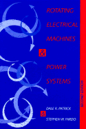 Rotating Electrical Machines and Power Systems - Patrick, Dale R, and Fardo, Stehen W