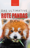 Rote Pandas Das Ultimative Buch: 100+ Fakten ber Rote Pandas, Fotos, Quiz und Wortsuchrtsel