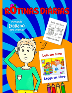 Rotinas dirias para crianas: Italiano - Portugus bilingue: Aprenda a descrever a sua rotina em Italiano e o vocabulrio relacionado