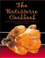 Rotisserie Cookbook - Courage Books (Creator), and Mackley, Lesley (Editor)
