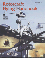 Rotorcraft Flying Handbook, 2000 - Flight Standards Service (U S ) (Producer)