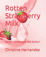 Rotten Strawberry Milk: Rotten Strawberry Milk Series 1