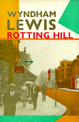 Rotting Hill - Lewis, Wyndham, and Edwards, Paul (Editor)