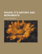 Rouen, Its History and Monuments