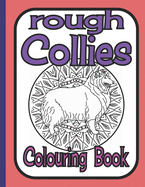 Rough Collies Colouring Book: A collie colouring book