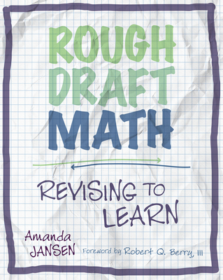 Rough Draft Math: Rough Draft Math: Revising to Learn - Jansen, Amanda