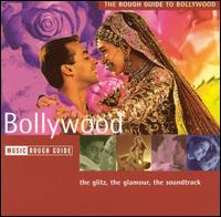 Rough Guide to Bollywood: The Glitz, The Glamour, The Soundtrack - Various Artists