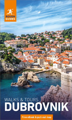 Rough Guides Walks and Tours Dubrovnik: Top 11 Itineraries for Your Trip: Travel Guide with eBook - Guides, Rough, and Novakovich, Mary