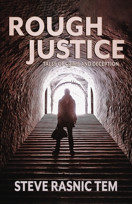 Rough Justice: Tales of Crime and Deception - Tem, Steve Rasnic