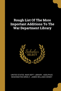 Rough List Of The More Important Additions To The War Department Library