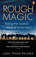 Rough Magic: Riding the world's wildest horse race. A Richard and Judy Book Club pick