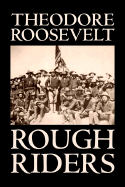 Rough Riders by Theodore Roosevelt, Biography & Autobiography - Historical