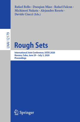 Rough Sets: International Joint Conference, IJCRS 2020, Havana, Cuba, June 29 - July 3, 2020, Proceedings - Bello, Rafael (Editor), and Miao, Duoqian (Editor), and Falcon, Rafael (Editor)