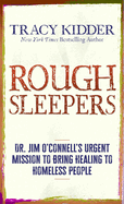 Rough Sleepers: Dr. Jim O'Connell's Urgent Mission to Bring Healing to Homeless People