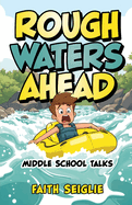 Rough Waters Ahead: Middle School Talks