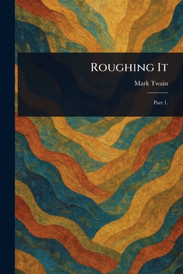 Roughing It - Twain, Mark