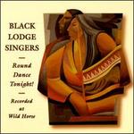 Round Dance Tonight - The Black Lodge Singers
